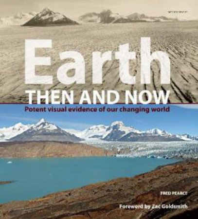 Earth: Then and Now by Fred Pearce
