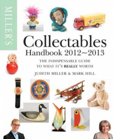 Miller's Collectables Handbook 2012-2013 by Judith Miller & Mark Hill 