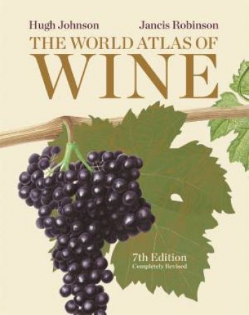 The World Atlas Of Wine - 7th Ed by Hugh Johnson & Jancis Robinson