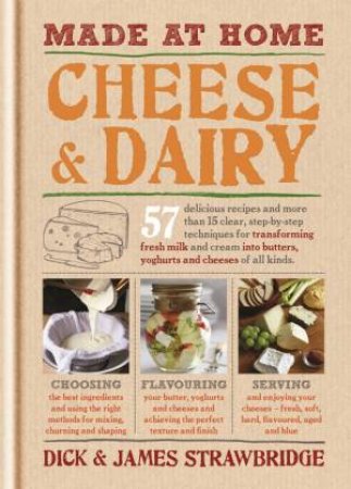 Made at Home: Cheese & Dairy by Dick Strawbridge & James Strawbridge