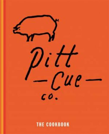 Pitt Cue Co. Cookbook by Jamie Berger & Richard H. Turner Simon Anders & To