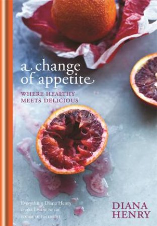 A Change of Appetite by Diana Henry