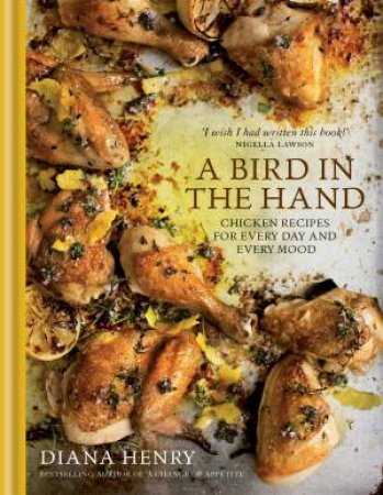 A Bird In The Hand by Diana Henry
