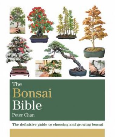 The Bonsai Bible by Peter Chan