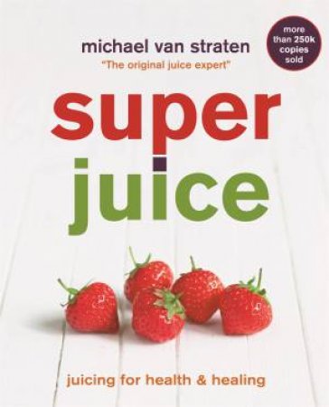 Superjuice by Michael van Straten