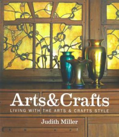 Miller's Arts & Crafts by Judith Miller