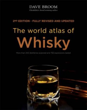 The World Atlas Of Whisky by Dave Broom