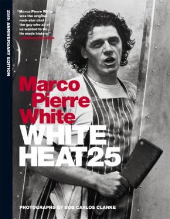 White Heat 25 by Marco Pierre White