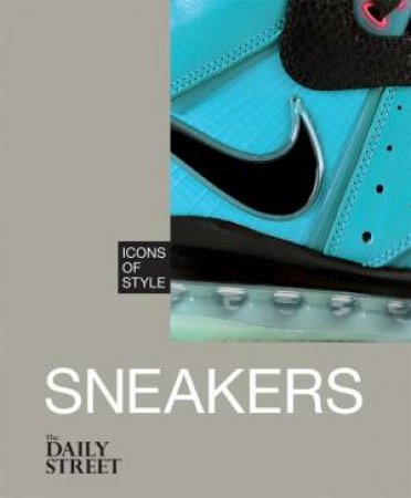 Icons of Style: Sneakers by Various 