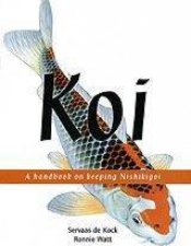 Koi A Handbook Of Keeping Nishikigoi
