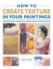 How To Create Textrue In Your Paintings