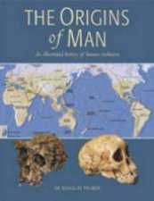 The Origins of Man An Illustrated History of Human Evolution