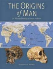 The Origins of Man An Illustrated History of Human Evolution