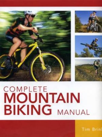 Complete Mountain Biking Manual by Tim Brink