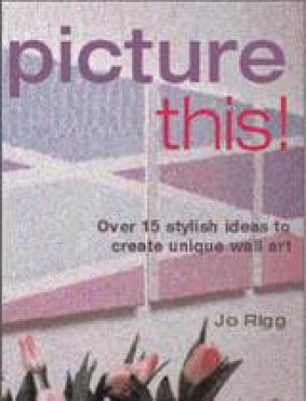 Picture This by Jo Rigg