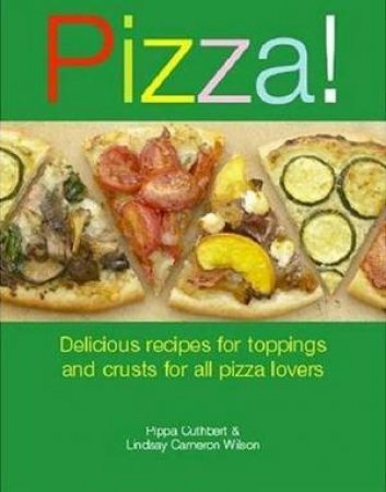 Pizza! by Pippa Cuthbert & Lindsay Cameron Wilson