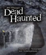 Dead Haunted Paranormal Encounters And Investigations