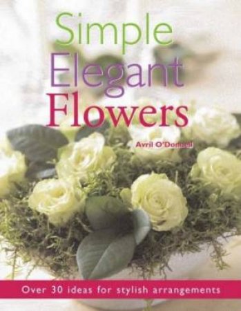 Simple Elegant Flowers by Avril O'Donnell