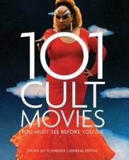 101 Cult Movies You Must See Before You Die