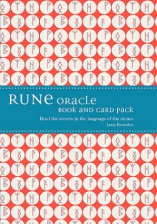 Rune Oracle Book And Cards Pack: Read The Secrets In The Languages Of The Stones by Lona Eversden