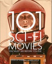 101 SciFi Movies You Must See Before You Die