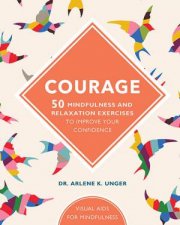 Courage 50 Mindfulness And Relaxation Exercises To Improve Your Confidence