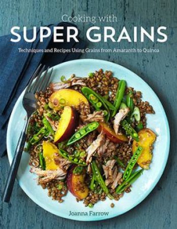 Super Grains by Joanna Farrow