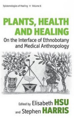 Ethnobotany Health & Healing  H/C by Harris Hsu