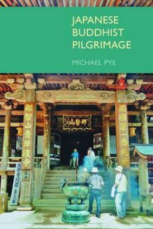 Japanese Buddhist Pilgrimage by Michael Pye