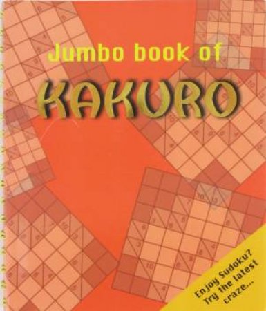 Jumbo Book Of Kakuro by Various
