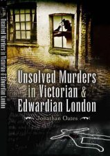 Unsolved Murders in Victorian and Edwardian London