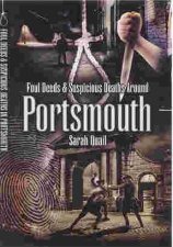 Foul Deeds and Suspicious Deaths Around Portsmouth