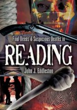 Foul Deeds and Suspicious Deaths in Reading