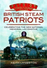British Steam Patriots Celebrating the New National Memorial Locomotive