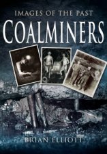 Images of the Past Coalminers