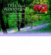 Trees and Woodland in the South Yorkshire Landscape A Natural Economic and Social History