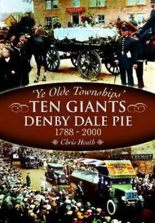 Denby Dale Pies: Ten Giants 1788 - 2000 by HEATH CHRIS