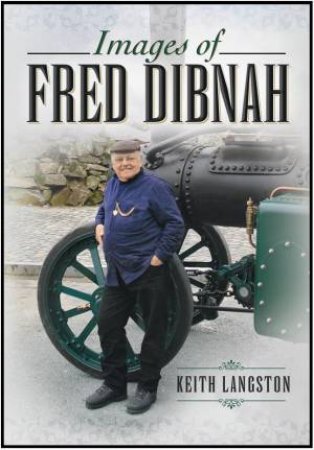Images of Fred Dibnah by LANGSTON KEITH