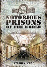 Notorious Prisons of the World