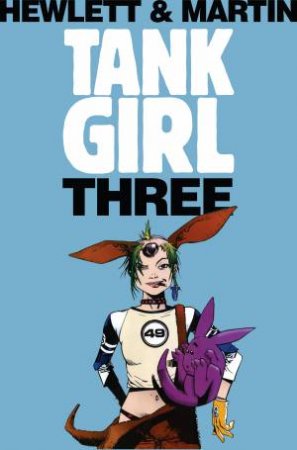 Tank Girl - Tank Girl 3 (Remastered Edition) by Alan Martin & Jamie  Hewlett
