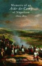 Memoirs of an Aide De Camp of Napoleon 18001812