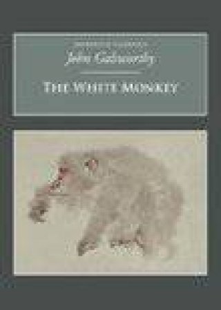 White Monkey by JOHN GALSWORTHY