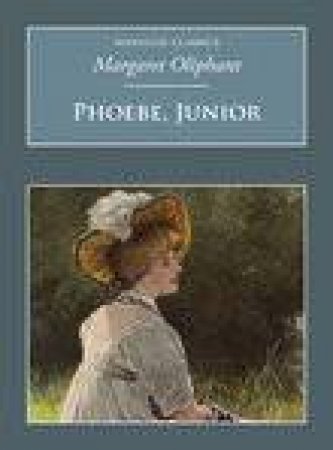 Phoebe, Junior by MARGARET OLIPHANT
