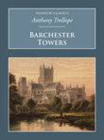 Barchester Towers by ANTHONY TROLLOPE