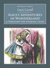 Alice in Wonderland and Through the LookingGlass