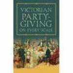 Victorian PartyGiving on Every Scale