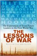 Lessons of War HC The Experiences of Seven Future Leaders in the First World War