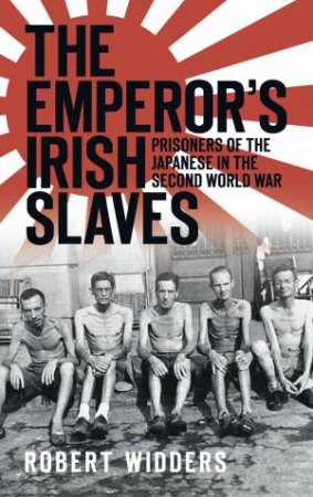 The Emperor's Irish Slaves by Robert Widders