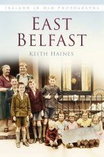 East Belfast In Old Photographs
