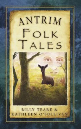 Antrim Folk Tales by Billy Teare